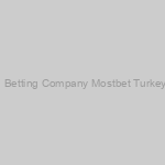 Online Casino And Betting Company Mostbet Turkey Have Fun And Wi